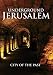 Underground Jerusalem City of the Past