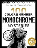 100 Color by Number Monochrome Mysteries: A One Color Coloring Book For Adults Relaxation and Wonder – Black and White Mystery Reveal
