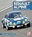 Produktbild Renault Alpine: Geschichte - Technik - Mythos