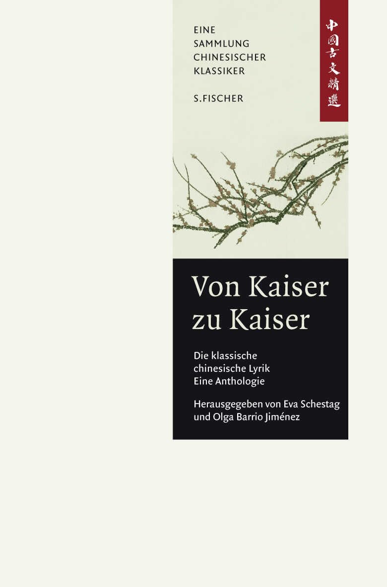 Von Kaiser zu Kaiser: Die klassische Chinesische Lyrik. Eine Anthologie: China-Bibliothek Band II