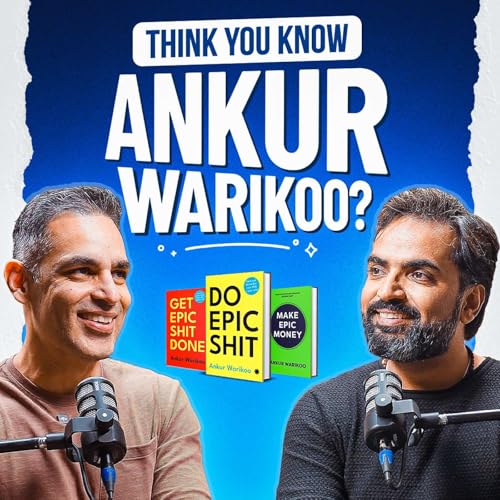 Ankur Warikoo&rsquo;s Untold Story | Failure, Layoffs & Finding Real Freedom