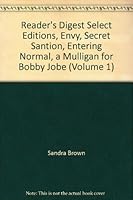 Reader's Digest Select Editions, Envy, Secret Santion, Entering Normal, a Mulligan for Bobby Jobe B000CS30FC Book Cover