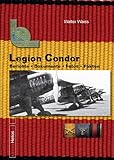  Legion Condor Band 2: Berichte . Dokumente . Fotos . Fakten