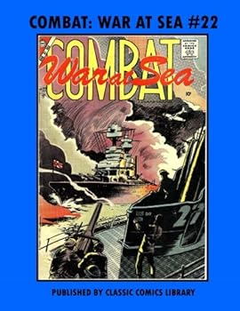 Paperback Combat: War At Sea Comics #22: Email Request Classic Comics Library Catalog Book