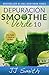 Depuraci&Atilde;&sup3;n Smoothie Verde 10 (10-Day Green Smoothie Cleanse Spanish Edition) (Atria Espanol)