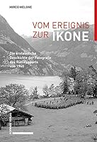 Vom Ereignis Zur Ikone: Die Erstaunliche Geschichte Der Fotografie Des Rutlirapports Von 1940 3796548334 Book Cover