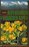 alpengarten ettiswil  Alpengarten Villacher Alpe: Führer durch den Alpengarten Villacher Alpe