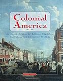 Colonial America: An Encyclopedia of Social, Political, Cultural, and Economic History: An Encyclopedia of Social, Political, Cultural, and Economic History