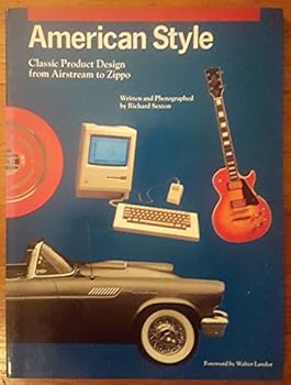 Paperback American Style: Classic Product Design from Airstream to Zippo Book