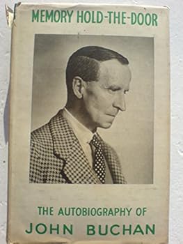 Memory Hold-the-Door: The Autobiography of John Buchan