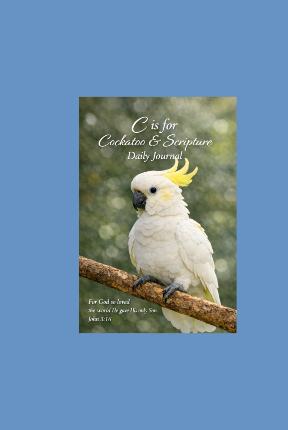 C is for Cockatoo & Scripture Daily Journal