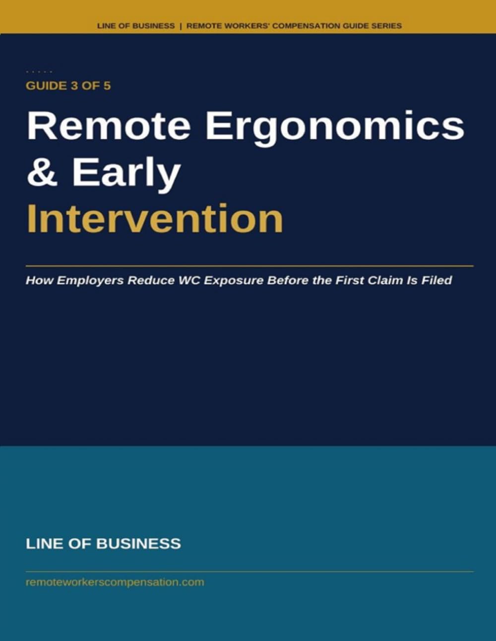 Remote Ergonomics & Early Intervention: How Employers Reduce WC Exposure Before the First Claim Is Filed (Remote Workers' Compensation Guide Series)