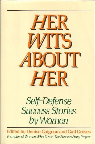 Her Wits About Her: Self-Defense Success Storie... 0060550783 Book Cover