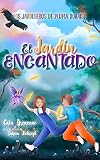  El Jardin Encantado (Los Jardineros de Pluma Dorada nº 1)