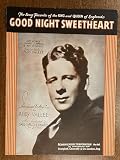 GOOD NIGHT SWEETHEART (1931 Ray Noble SHEET MUSIC excellent condition) as introduced by RUDY VALLEE SET 100 REDOOT