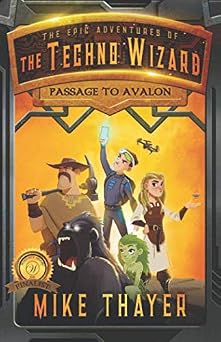 Passage to Avalon The Epic Adventures of the Techno Wizard
