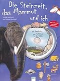 Die Steinzeit, das Mammut und ich: Die Geschichte vom Geheimnis in der Höhle - Jürgen Rieckhoff, Sibylle Rieckhoff Jürgen Rieckhoff 