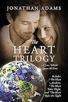 The Heart Trilogy: A Love Which Spans All Time 1432741233 Book Cover