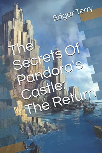 The Secrets Of Pandora's Castle: The Return