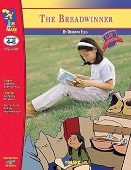 Paperback The Breadwinner@@ A novel by Deborah Ellis Novel Study/Lit Link Grades 4-6 (Lit Links) Book