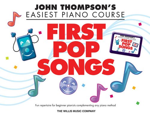 Willis Music John Thompson's Piano Course First Pop Songs: First Pop Songs