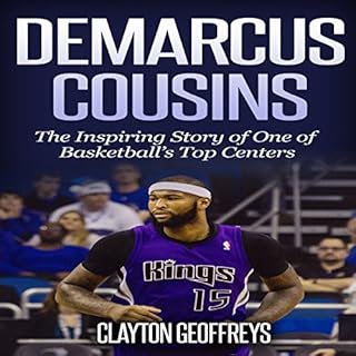 Page de couverture de DeMarcus Cousins: The Inspiring Story of One of Basketball's Top Centers