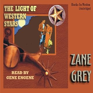 The Light of Western Stars Audiobook By Zane Grey cover art