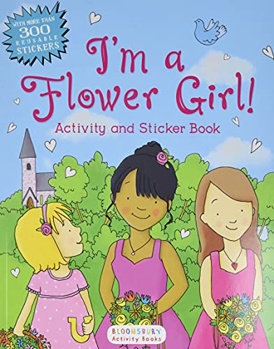 I m a Flower Girl! Activity and Sticker Book (Bloomsbury Activity Books)