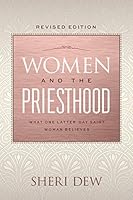 Women and the Priesthood: What One Mormon Woman Believes 1609077865 Book Cover