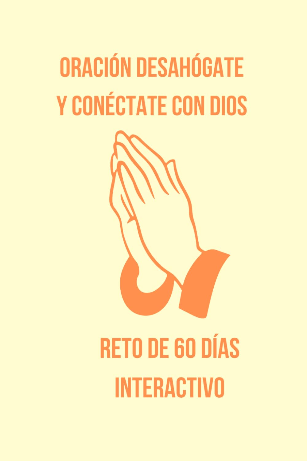ORACIÓN DESAHÓGATE Y CONÉCTATE CON DIOS