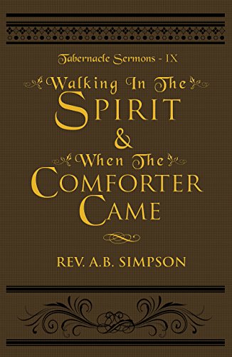 Walking In The Spirit  When The Comforter Came: Tabernacle Sermons IX (English Edition)