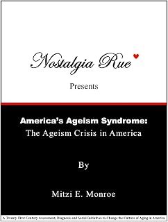 Nostalgia Rue Presents America's Ageism Syndrome: The Ageism Crisis in America