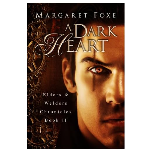 A Dark Heart (Elders and Welders Chronicles Book 2)