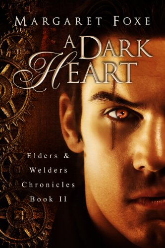 Amazon Com A Dark Heart Elders And Welders Chronicles Book 2 Ebook Foxe Margaret Fenton Maggie Kindle Store