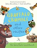 Gruffalo Crumble and Other Recipes: The Gruffalo Cookbook