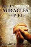 The Ten Greatest Miracles of the Bible