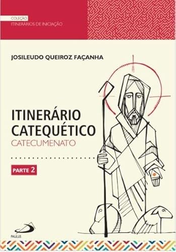 Itinerário Catequético – Catecumenato – Parte 2