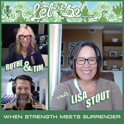 Ep. 17 When Strength Meets Surrender with Lisa Stout