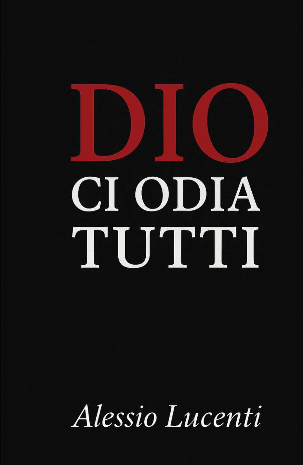Dio ci odia tutti