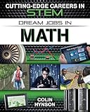Dream Jobs in Math (Cutting-Edge Careers in STEM)