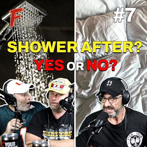 7 - Shower After Intimacy? YES or NO
