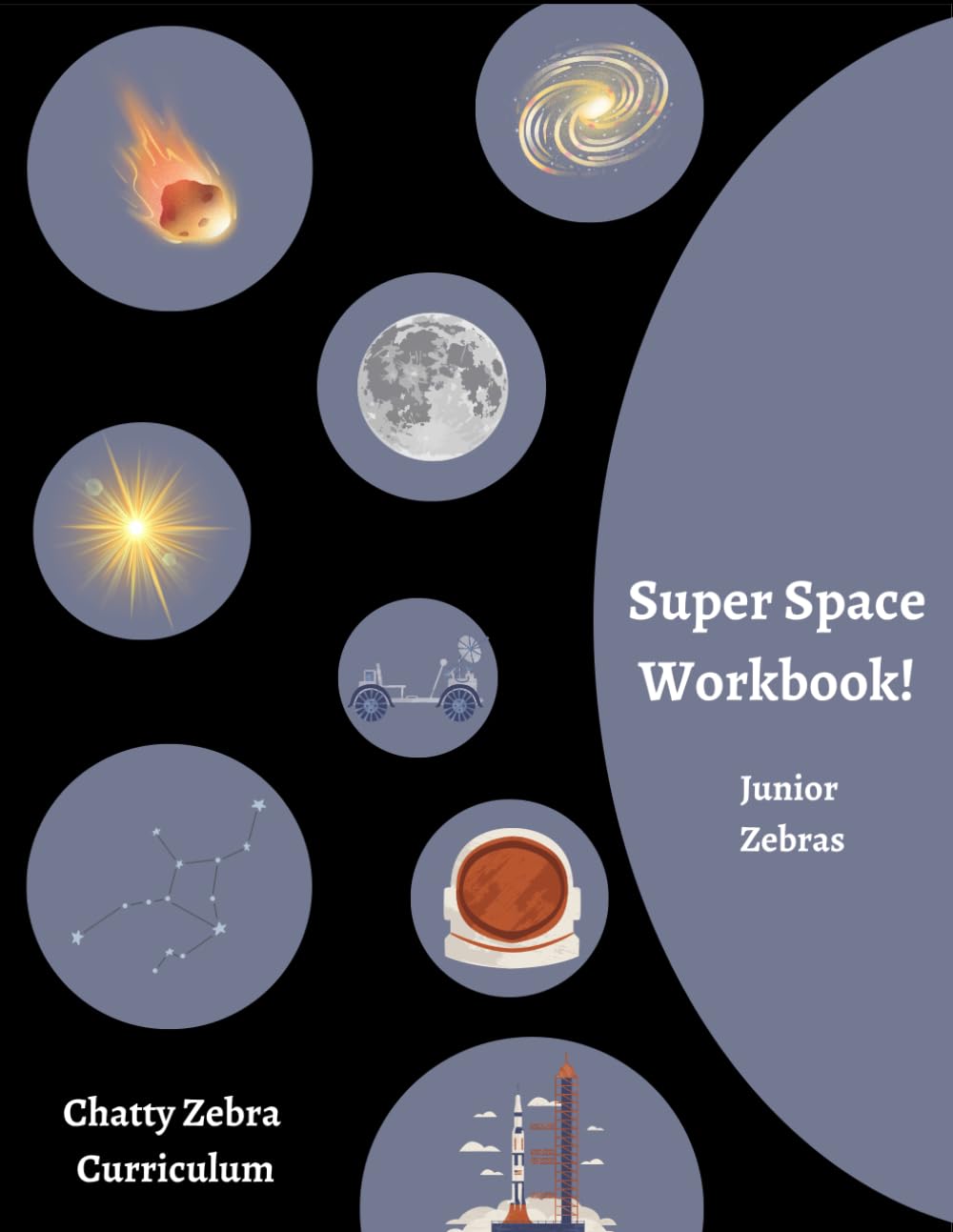 Super Space Workbook!: Junior Zebras (Chatty Zebra Curriculum Space)