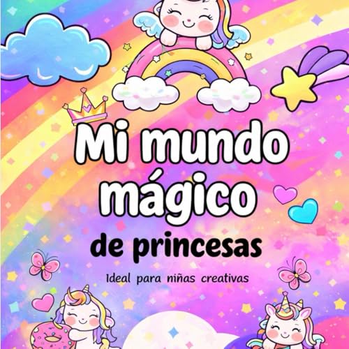Mi mundo mágico de princesas: Libro de colorear y actividades para niñas creativas