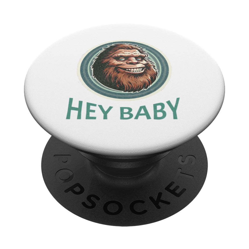 Hey Baby Bigfoot Sasquatch Flirting Funny Cryptid Lover Tee PopSockets Swappable PopGrip, Black