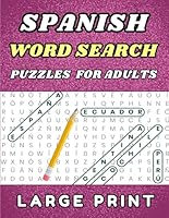 Large Print Spanish Word Search Puzzles for Adults: Spanish Word Search for Adults With Solutions - Spanish Word Search Puzzle Book for Seniors (Sopa ... Para Adultos Letra Grande) (Spanish Edition) B0D97YX2QV Book Cover