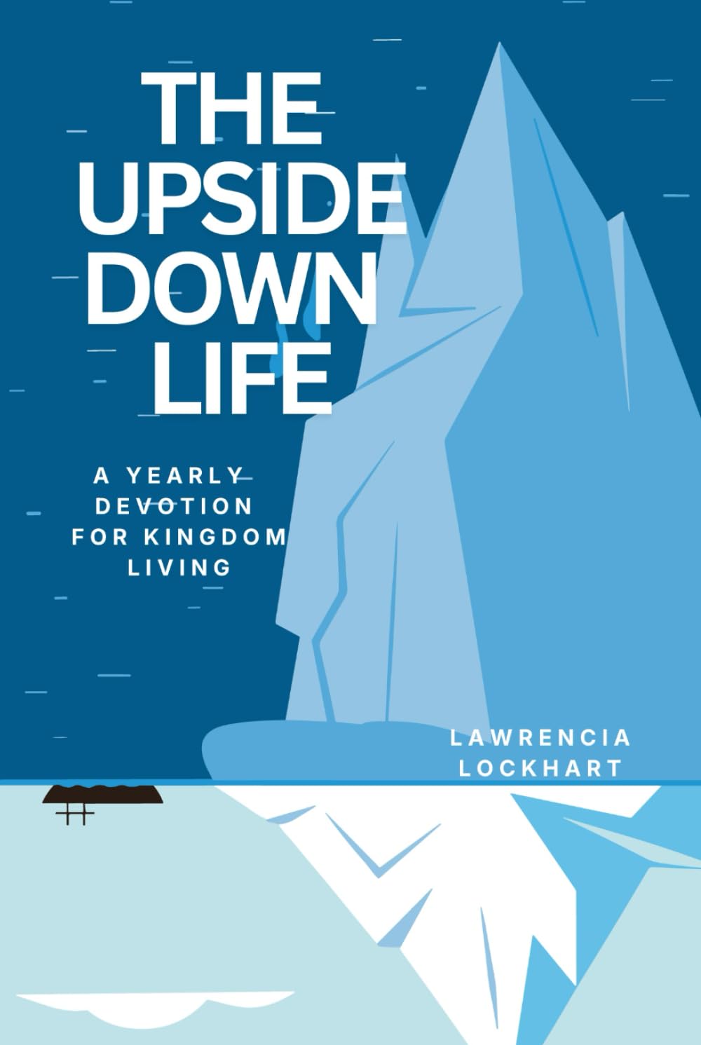 The Upside Down Life: A Yearly Devotion for Kingdom Living