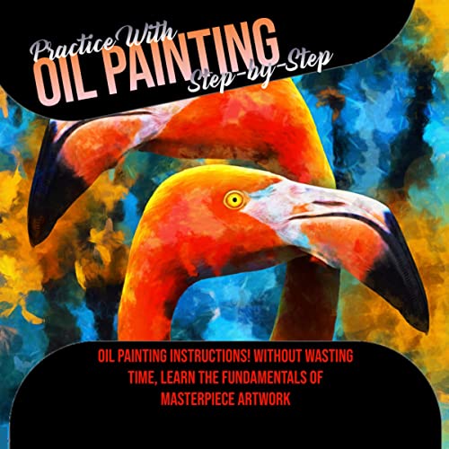 Practice with Oil Painting Step-By-Step by Caleb Sammie episode artwork