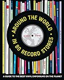  Barnes, M: Around the World in 80 Record Stores: A Guide to the Best Vinyl Emporiums on the Planet