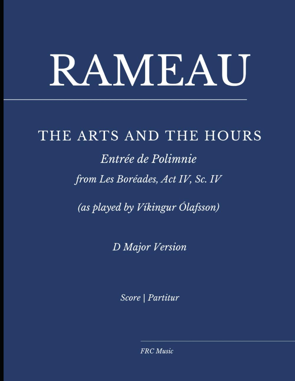 Rameau: Les Boréades: "The Arts and the Hours" for Piano: as played by Víkingur Ólafsson — D Major Version: 4 (Sheet Music)