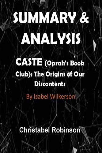 SUMMARY AND ANALYSIS: Caste (Oprah's Book Club): The Origins of Our Discontents